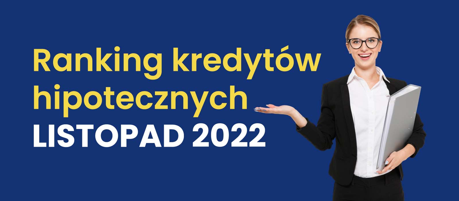 Ranking kredytów hipotecznych LISTOPAD 2022 - ekspert przedstawia!