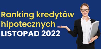 Ranking kredytów hipotecznych – listopad 2022 (archiwum)
